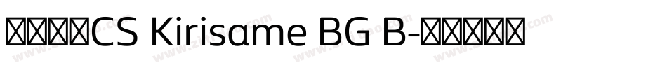 字体名称CS Kirisame BG B字体转换